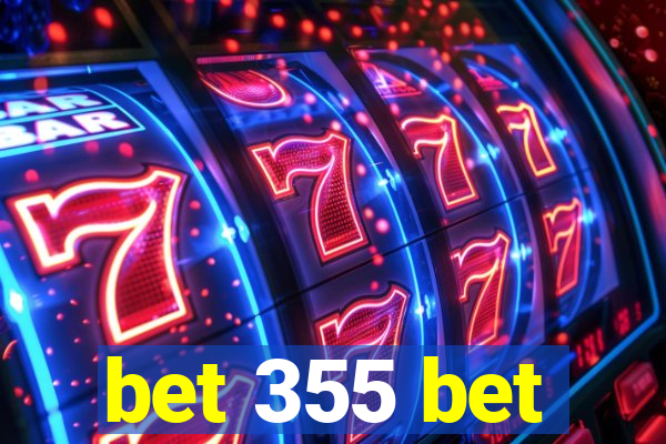 bet 355 bet